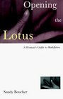 Opening the Lotus: A Woman's Guide to Buddhism