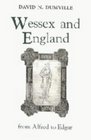 Wessex and England from Alfred to Edgar Six Essays on Political Cultural and Ecclesiastical Revival
