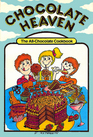 Chocolate Heaven: The All-Chocolate Cookbook