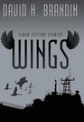 Wings: Flash Fiction Stories