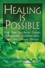 Healing Is Possible New Hope for Chronic Fatigue Fibromyalgia Persistent Pain and Other Chronic Illnesses