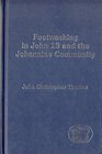 Footwashing in John Thirteen and the Johannic Community