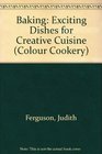 Baking Exciting Dishes for Creative Cuisine