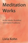 Meditation Works In The Daoist Buddhist And Hindu Traditions