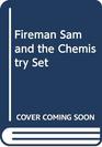 Fireman Sam and the Chemistry Set
