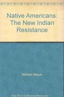 Native Americans the new Indian resistance