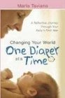 Changing Your World One Diaper at a Time A Reflective Journey Through Your Baby's First Year