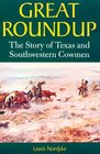 Great Roundup The Story of Texas and Southwestern Cowmen