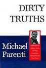 Dirty Truths Reflections on Politics Media Ideology Conspiracy Ethnic Life and Class Power