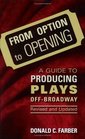 From Option to Opening  aguide to Producing Plays Off Broadway  Revised and Updated