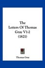 The Letters Of Thomas Gray V12