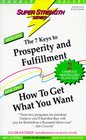 Super Strength The 7 Keys to Prosperity and Fulfillment/How to Get What You Want