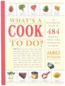 What's a Cook to Do An Illustrated Guide to 500 Essential Tips Techniques and Tricks