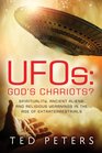 UFOs God's Chariots Spirituality Ancient Aliens and Religious Yearnings in the Age of Extraterrestrials