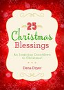 25 Christmas Blessings An Inspiring Countdown to Christmas