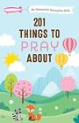 201 Things to Pray About  An Interactive Journal for Girls