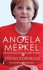 Angela Merkel The Chancellor and Her World