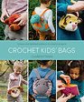 Crochet Kids' Bags Unique and Detailed Patterns for Playful Projects