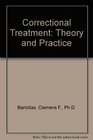 Correctional Treatment Theory and Practice