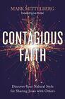 Contagious Faith Discover Your Natural Style for Sharing Jesus with Others