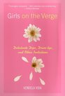 Girls on the Verge  Debutante Dips Drivebys and Other Initiations
