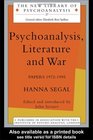 Psychoanalysis Literature and War Papers 19721995