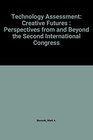 Technology Assessment Creative Futures  Perspectives from and Beyond the Second International Congress