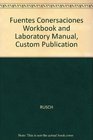 Fuentes Conersaciones Workbook and Laboratory Manual Custom Publication