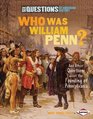 Who Was William Penn And Other Questions About the Founding of Pennsylvania