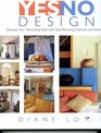 Yes/No Design  Discovering Your Decorating Style with Taste Revealing Exercises and Examples