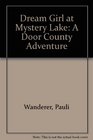 Dream Girl at Mystery Lake: A Door County Adventure