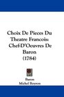 Choix De Pieces Du Theatre Francois ChefD'Oeuvres De Baron