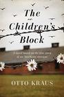 The Children's Block: A Novel Based on the True Story of an Auschwitz Survivor