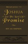 Joshua And The Land of Promise Tabernacle Sermons VIII
