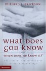 What Does God Know and When Does He Know It The Current Controversy over Divine Foreknowledge