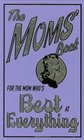 The Moms' Book  For the Mom Who's Best At Everything