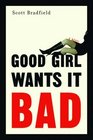 Good Girl Wants It Bad