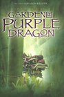 Garden of the Purple Dragon (Dragon Keeper, Bk 2)