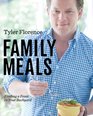 Tyler Florence Family Meals Finding the Feast in Your Backyard