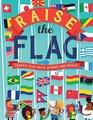 Raise the Flag Terrific flag facts stories and trivia