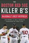 The Boston Red Sox Killer B's Baseball's Best Outfield