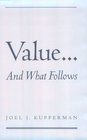 Valueand What Follows