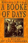 A Booke of Days A Novel of the Crusades