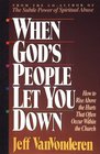 When God's People Let You Down: How to Rise Above Hurts That Often Occur Within the Church