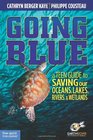 Going Blue A Teen Guide to Saving Our Oceans Lakes Rivers  Wetlands