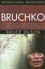 Bruchko The Astonishing True Story Of A NineteenYearOld's Capture By The StoneAge Motilone Indians And The Impact He Had Living Out The Gospel Among Them