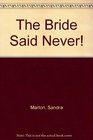 The Bride Said Never