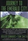 Journey to the Emerald City: Implement the Oz Principle to Achieve a Competitive Edge Through a Culture of Accountability