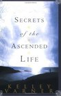 Secrets of the Ascended Life