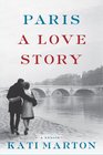 Paris  A Love Story A Memoir